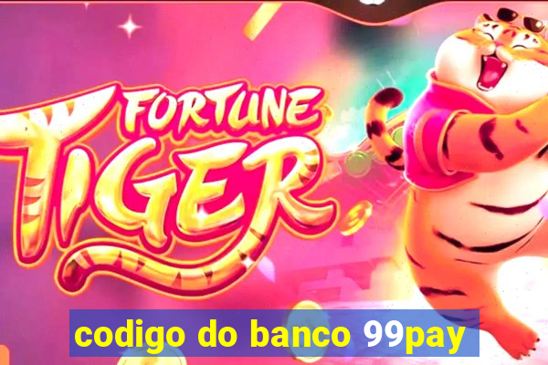 codigo do banco 99pay